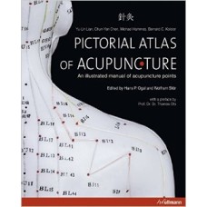 Pictorial Atlas of Acupuncture - Lian / Chen / Hammes / Kolster