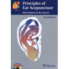Principles of Ear Acupuncture: Microsystemof the Auricle - Rubach 